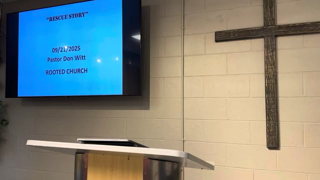 09/21/2025 Pastor Don Witt - Rescue Story