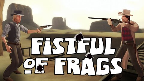 The Lone Gunslinger | Fistful Of Frags