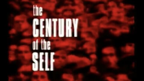 The Century of the Self (Full Adam Curtis Documentary)