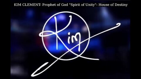 KIM CLEMENT- Prophet of God "Spirit of Unity"- House of Destiny 2020