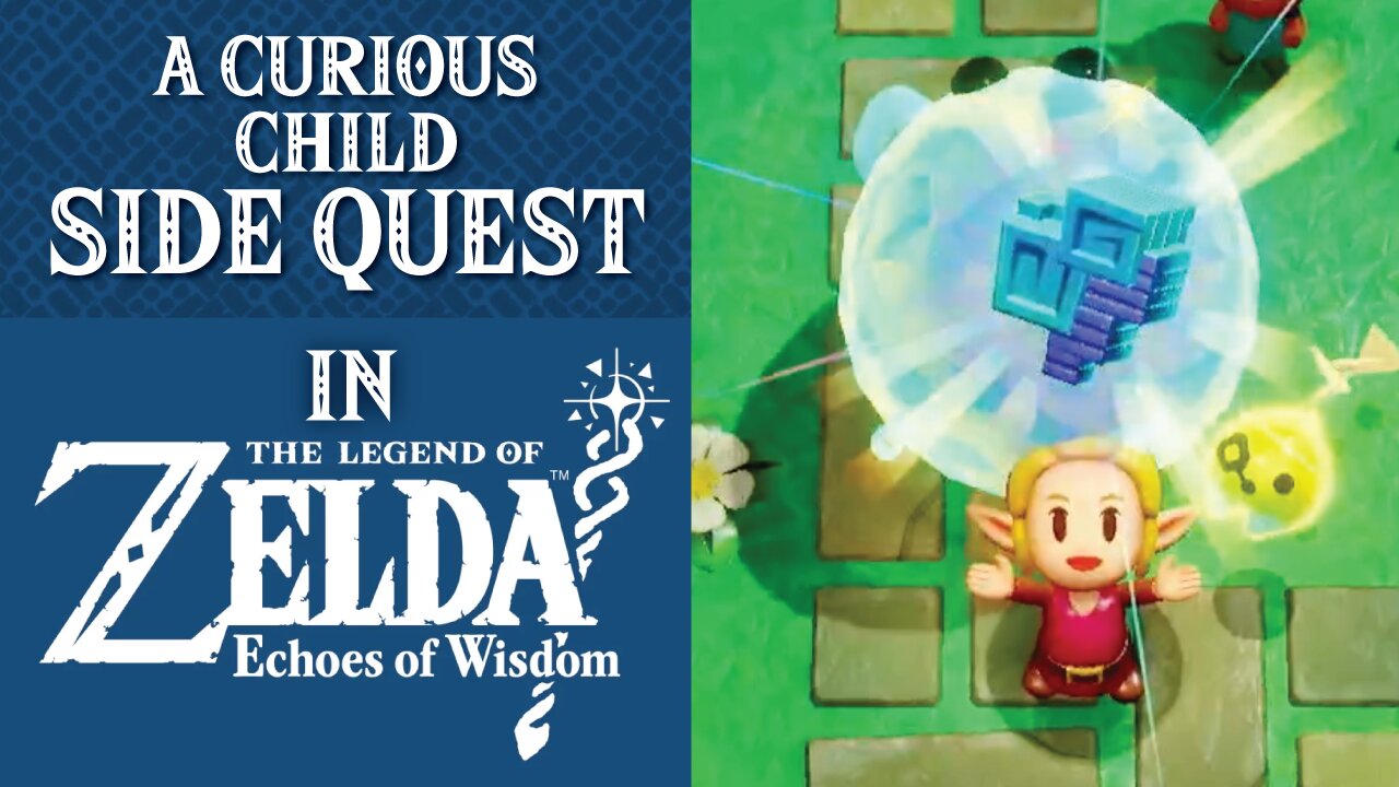 The Legend of Zelda: Echoes of Wisdom | Side Quest | A Curious Child
