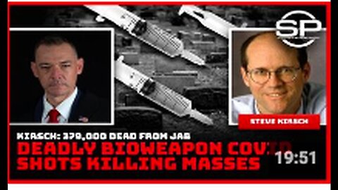 "Kirsch: 379,000 Fatalities Linked to Vaccine, Labels COVID Shots as Deadly Bioweapon"
