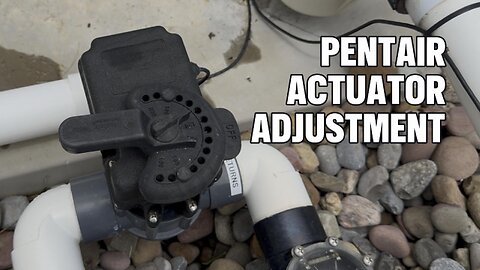 How to Adjust a Pentair Valve Actuator (Easy Step-by-Step)