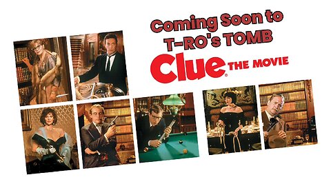 Soon on the TOMB - Clue the Movie