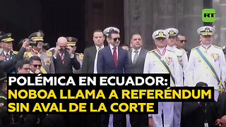 Polémica en Ecuador al llamar Noboa a referéndum constitucional sin aval de la Corte