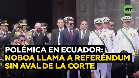 Polémica en Ecuador al llamar Noboa a referéndum constitucional sin aval de la Corte