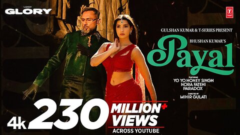 PAYAL SONG (Official Video): YO YO HONEY SINGH | NORA FATEHI | PARADOX | GLORY | BHUSHAN KUMAR 