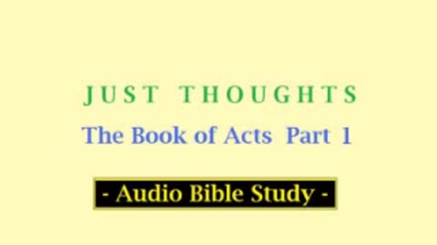 Just Thoughts - The Book of Acts Part 1 (2013) Retro