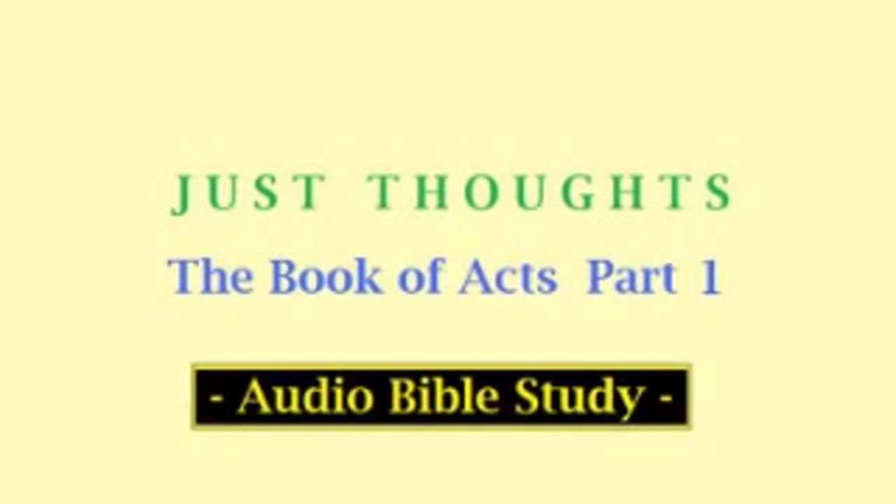 Just Thoughts - The Book of Acts Part 1 (2013) Retro