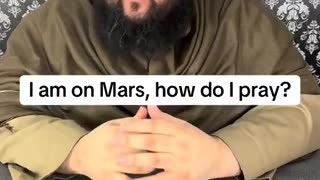 Islamic scholar explains how to pray to Allah on Mars. How will they get to Mars?