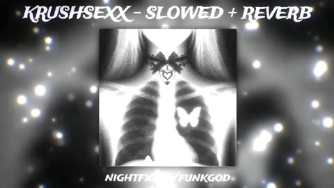 KRUSHSEXX - Slowed + Reverb | nightfxrce | Funkgod Exclusive