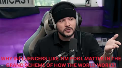 WHAT IS AN INFLUENCER? PEOPLE LIKE TIM POOL AND OTHERS HAVE A GREAT EFFECT ON THE STATE OF THE WORLD