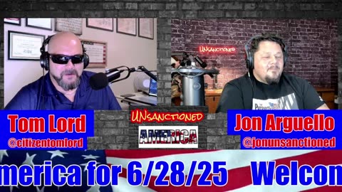 UNsanctioned AMERICA - #314, June 28, 2025