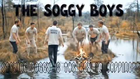 The Soggy Boys (Crashouts Guaranteed)