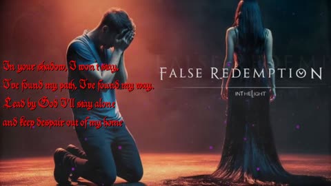 InTheLight ~ False Redemption { Lyrics } Remix 1