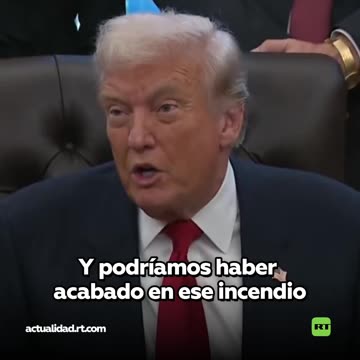 Trump: "El mundo estaba en llamas"