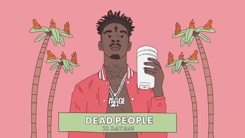 21 Savage - Dead People