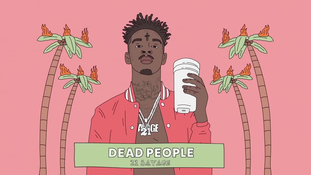 21 Savage - Dead People