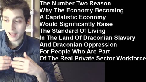 Outtake #956 Of The Number One Reason Why The Economy Becoming A Capitalistic Economy Would Help