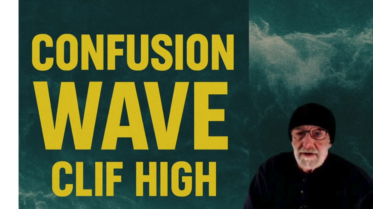 🌊 “Confusion Wave” Is Here – Clif High Warns of Global Cognitive Storm! 🌊/Part 4/