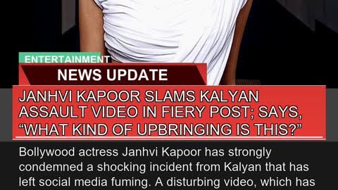 Janhvi Kapoor Slams Kalyan Assault Video in Fiery