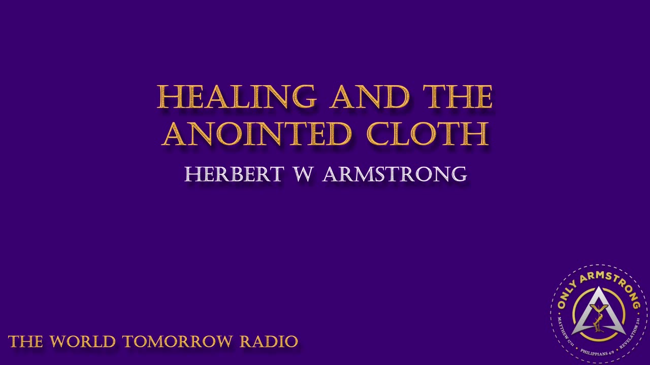 The World Tomorrow Radio- Healing and the Annointed Cloth