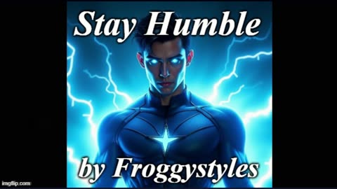 Stay Humble - by Froggystyles