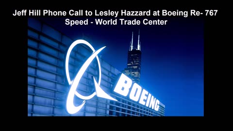 Jeff Hill's Call to Lesley Hazzard at Boeing Regarding 767 Speed - World Trade Center