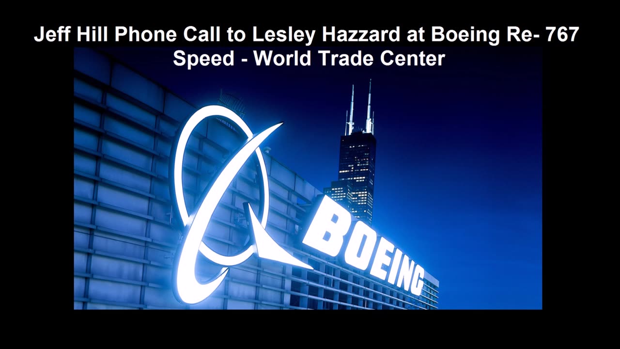 Jeff Hill's Call to Lesley Hazzard at Boeing Regarding 767 Speed - World Trade Center