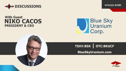 Discussion with Niko Cacos | Blue Sky Uranium (TSXV:BSK)