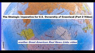 The Strategic Imperative for U.S. Ownership of Greenland - Part 2 VIDEO