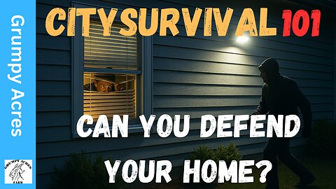 City Survival 101: Security in a Crisis – Your Home, Your Responsibility