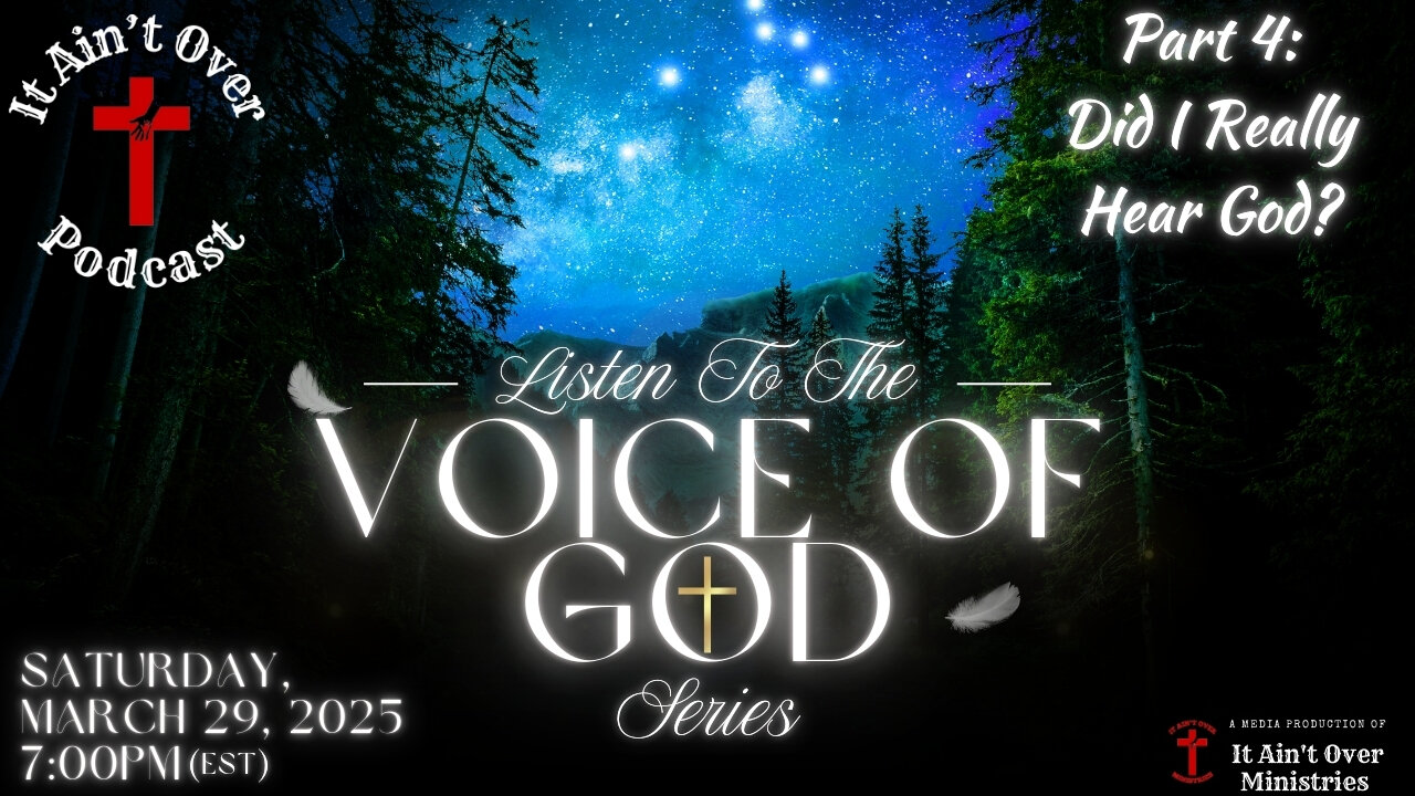 Episode 7 – Part 4 of the mini-series, “Listen to the Voice of God” “Did I Really Hear God”