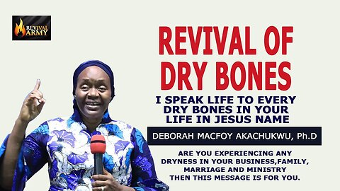 REVIVAL OF DRY BONES BY DEBORAH MACFOY AKACHUKWU, Ph.D