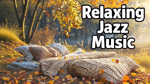 Relaxing Jazz Music 🍂🛏️ Autumn Morning Bed in the Forest