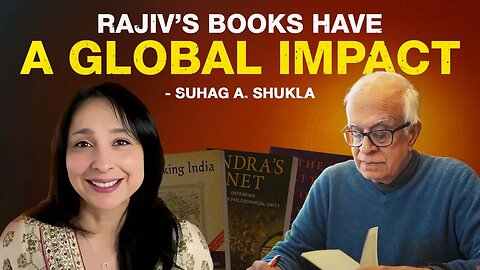 "Rajiv's books have a global impact" – Suhag A. Shukla