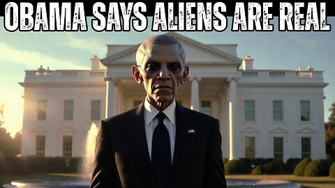 Obama "Aliens Are Real"