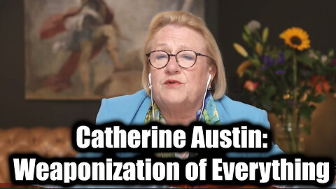 CatherineAustin: Weaponization of Everything