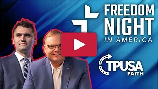 TPUSA Faith presents Freedom Night in America with Charlie Kirk and Steve Deace