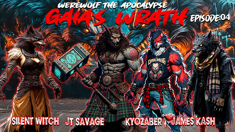 Werewolf The Apocalypse: Gaia's Wrath! Episode 04