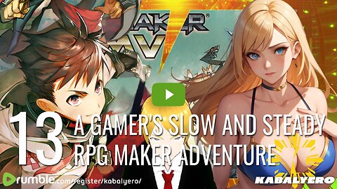🔴 [13] A Gamer's Slow and Steady RPG Maker Adventure 🎮 Live via Rumble Studio