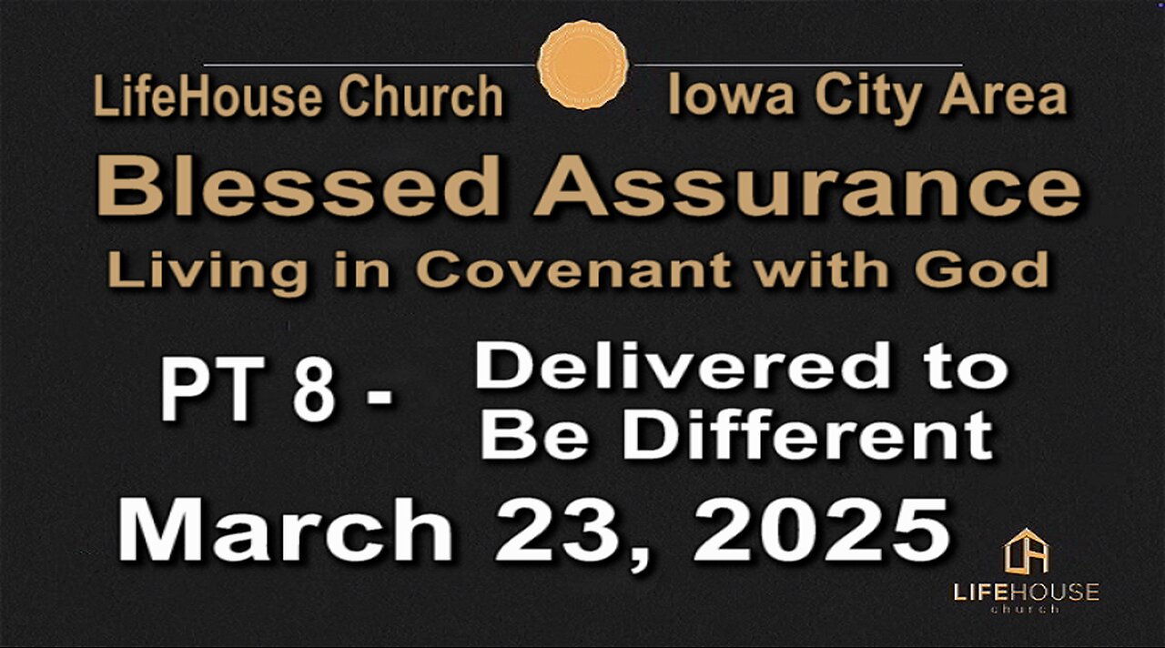 LifeHouse 032325–Andy Alexander “Blessed Assurance” (PT8) Delivered to Be Different