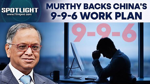 Infosys' Narayan Murthy Urges Indians To Adopt China's 9-9-6 Work Model, Sparks Backlash | Spotlight