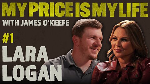 Lara Logan | My Price Is My Life With James O’Keefe #1