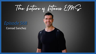 Ep. 568 The Future of Fitness EMS with Conrad Sanchez
