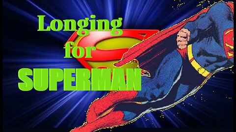 Longing for SUPERMAN