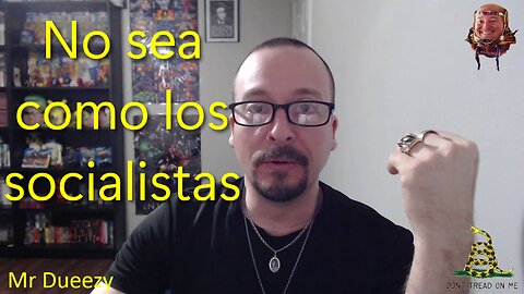 No sea como los socialistas