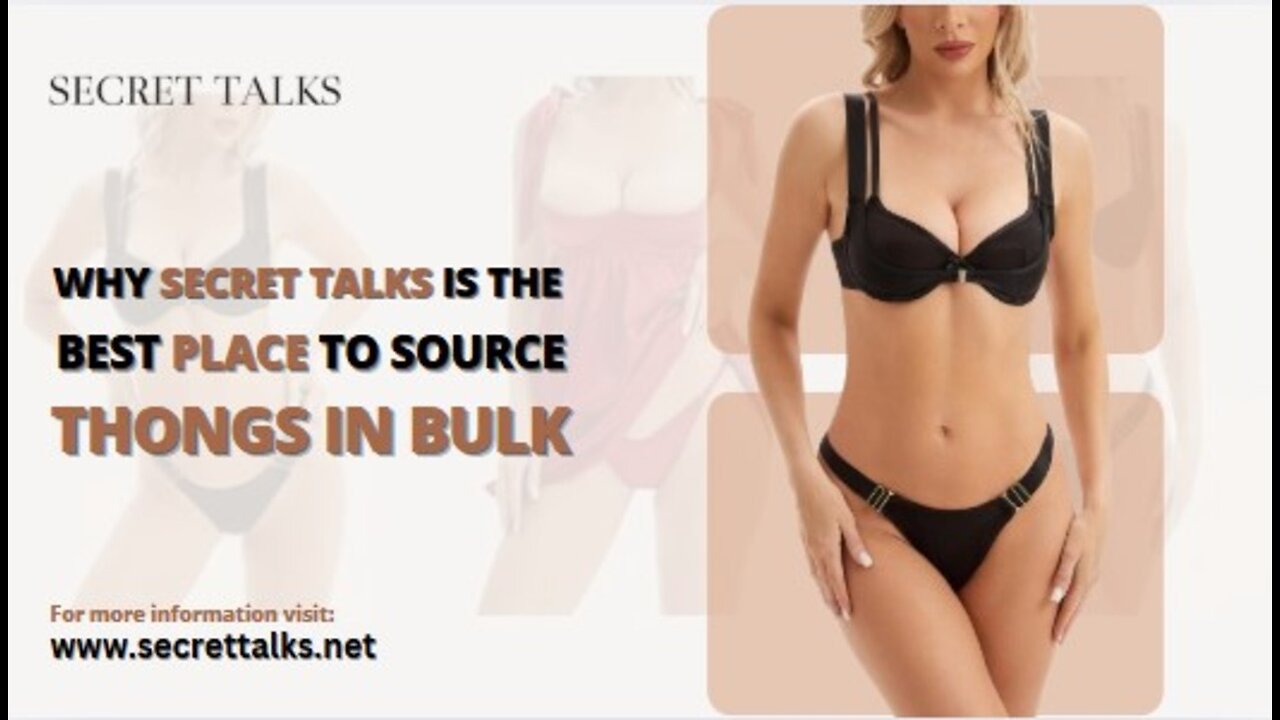 Why Secret Talks Is The Best Place To Source Thongs in Bulk