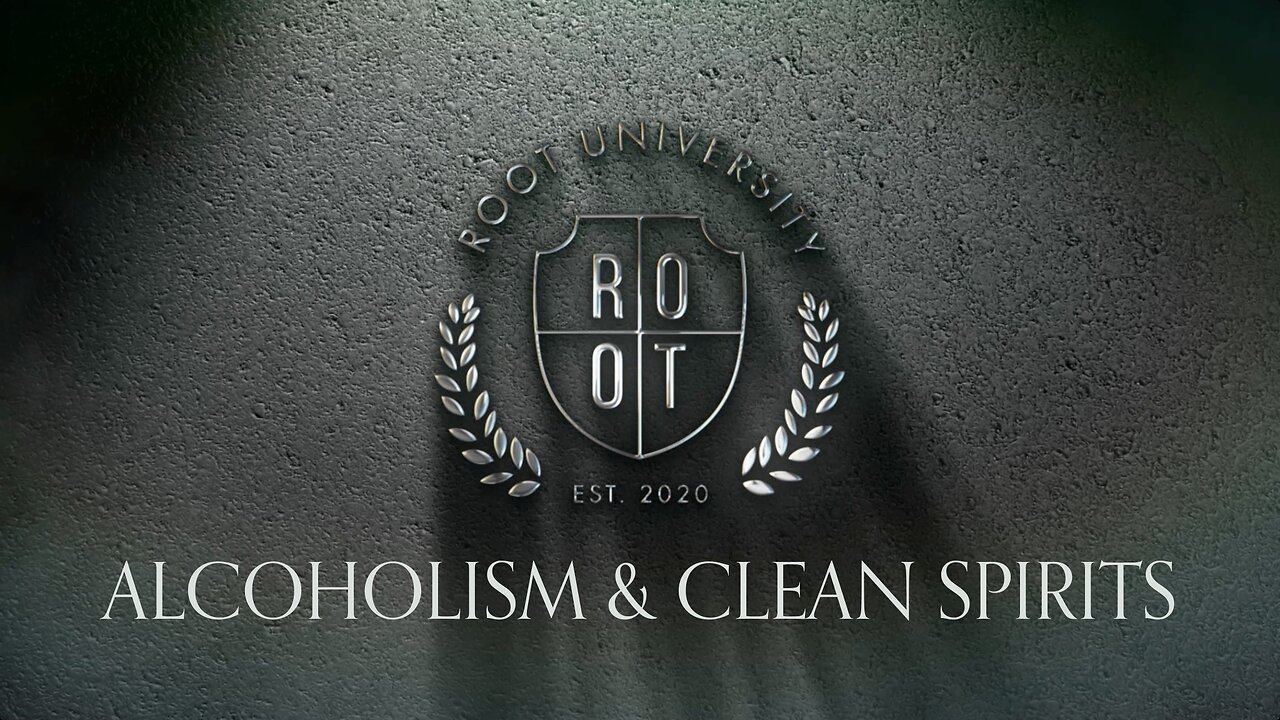 Alcoholism & Clean Spirits | ROOT University | May 29, 2025 | English