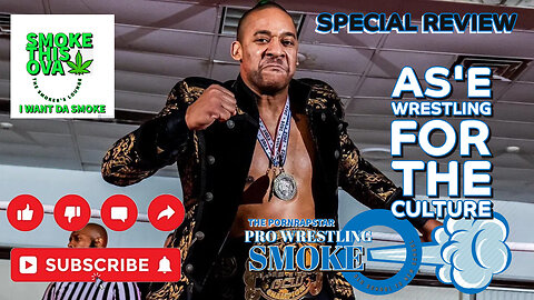 Pro Wrestling Smoke Review: AS'E Wrestling For The Culture